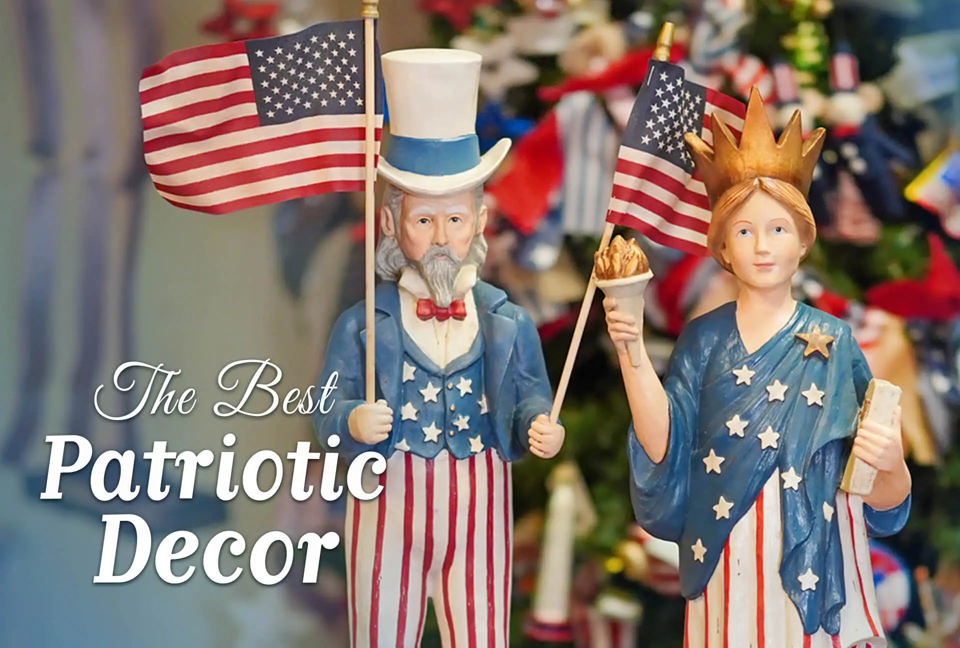 Shop Patriotic Decor. The image features two decorative figures, one holding an American flag and the other a crown, with text 'The Best Patriotic Decor' on a blurred background.