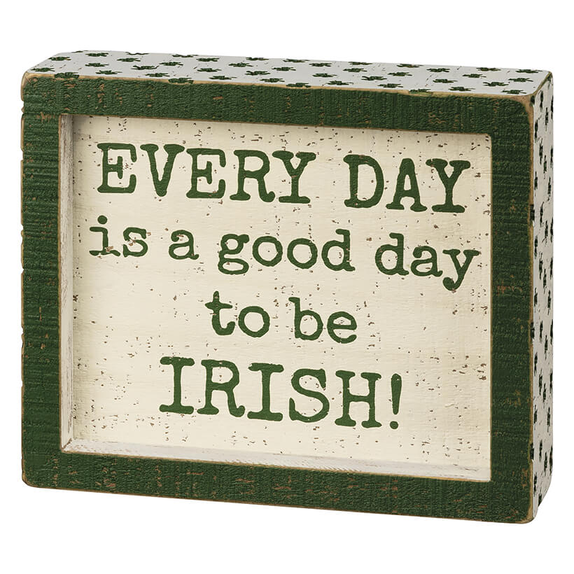 A Good Day To Be Irish Inset Box Sign